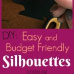 DIY: Easy and Budget Friendly Silhouettes