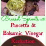 Brussel Sprouts with Pancetta and Balsamic Vinegar Reduction