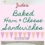 Jude's Baked Ham and Cheese Sandwiches