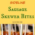 Sideline Sausage Skewer Bites