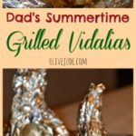 Dad's Summertime Grilled Vidalias