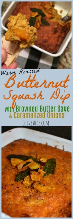 Warm Roasted Butternut Squash Dip with Browned Butter Sage and Caramelized Onion