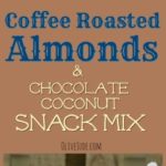 Coffee Roasted Almonds and Chocolate Coconut Snack Mix #coffeeroastedalmonds #sweetsnackmix #chocolatetrailmix