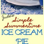 Jude's Simple Summertime Ice Cream Pie #icecreampie #summertimedessert #icecreamdessert #simpledessertideas