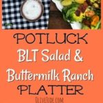 Potluck BLT Salad and Buttermilk Ranch Platter #blt #bltsalad #potluckrecipe #buttermilkranch
